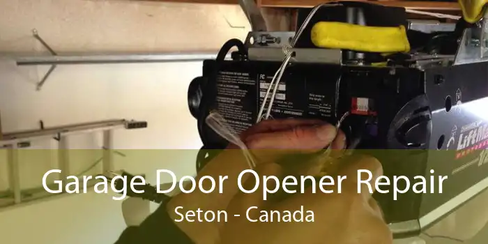 Garage Door Opener Repair Seton - Canada