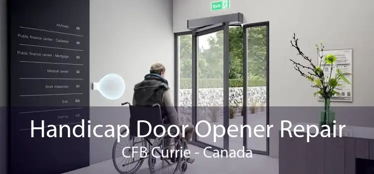 Handicap Door Opener Repair CFB Currie - Canada