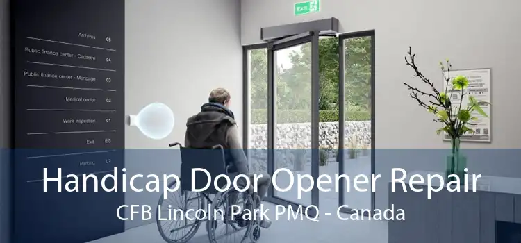 Handicap Door Opener Repair CFB Lincoln Park PMQ - Canada