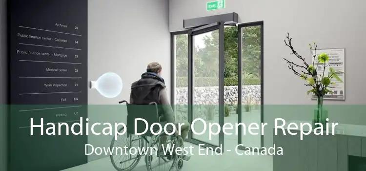 Handicap Door Opener Repair Downtown West End - Canada