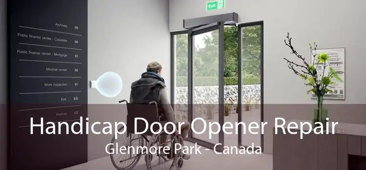 Handicap Door Opener Repair Glenmore Park - Canada