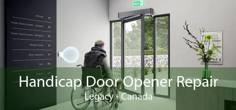 Handicap Door Opener Repair Legacy - Canada