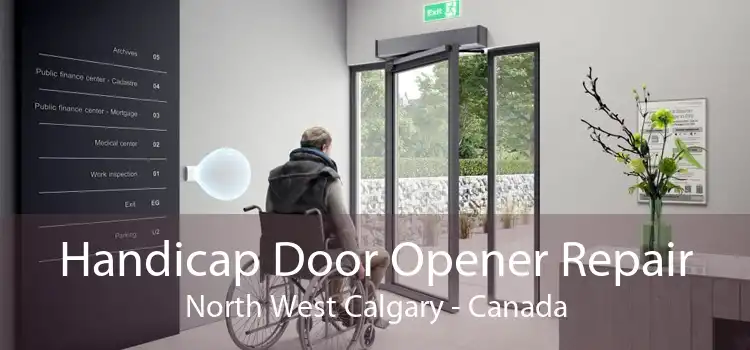 Handicap Door Opener Repair North West Calgary - Canada
