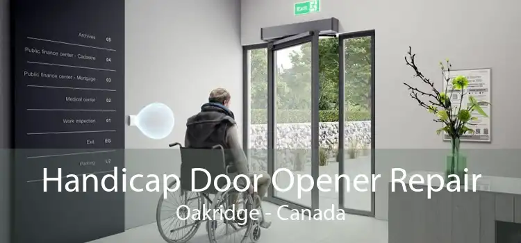 Handicap Door Opener Repair Oakridge - Canada