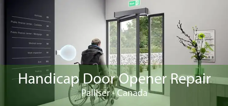 Handicap Door Opener Repair Palliser - Canada