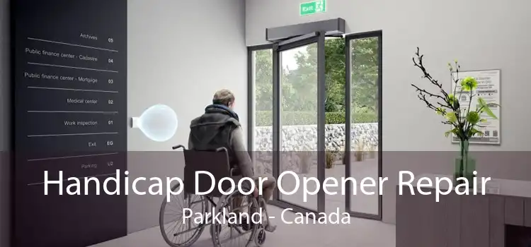 Handicap Door Opener Repair Parkland - Canada