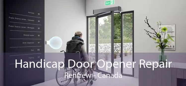 Handicap Door Opener Repair Renfrew - Canada