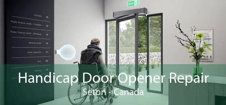 Handicap Door Opener Repair Seton - Canada