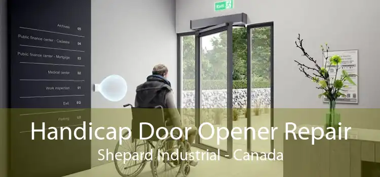 Handicap Door Opener Repair Shepard Industrial - Canada
