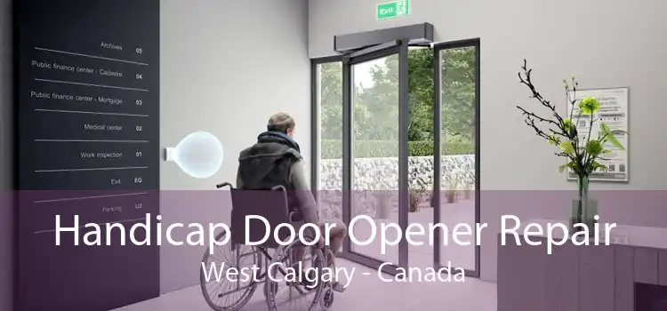 Handicap Door Opener Repair West Calgary - Canada
