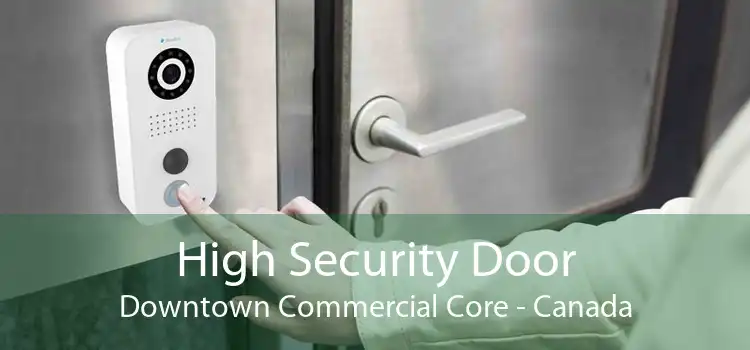 High Security Door Downtown Commercial Core - Canada