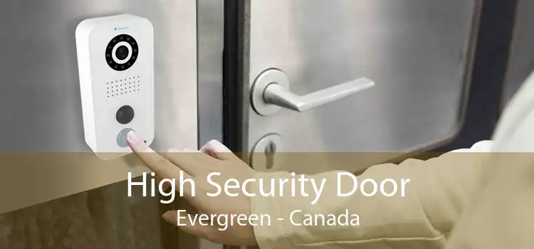 High Security Door Evergreen - Canada