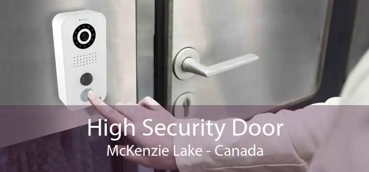 High Security Door McKenzie Lake - Canada