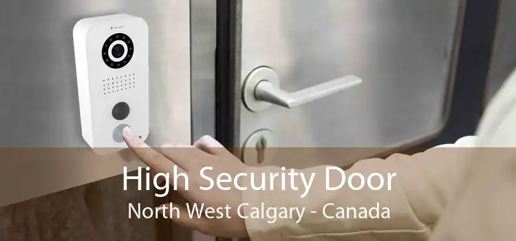 High Security Door North West Calgary - Canada