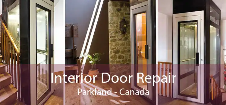 Interior Door Repair Parkland - Canada