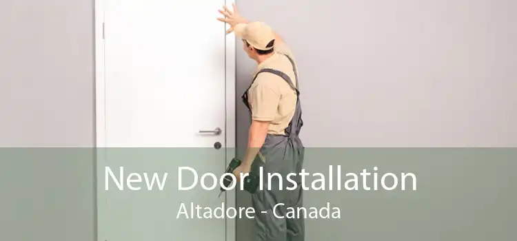 New Door Installation Altadore - Canada