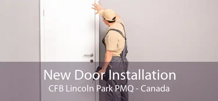 New Door Installation CFB Lincoln Park PMQ - Canada