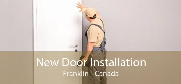 New Door Installation Franklin - Canada