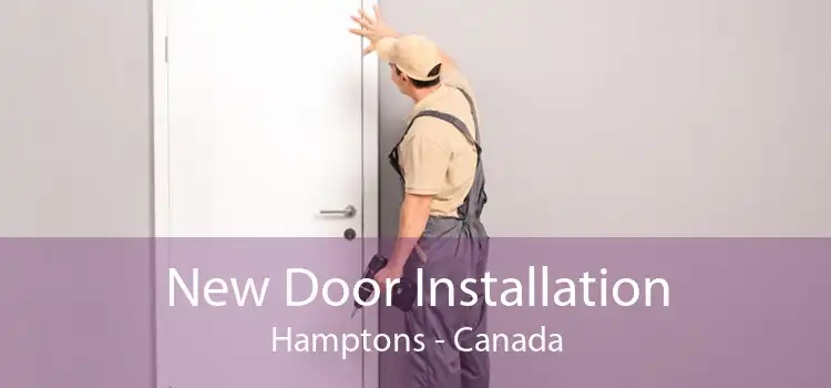 New Door Installation Hamptons - Canada