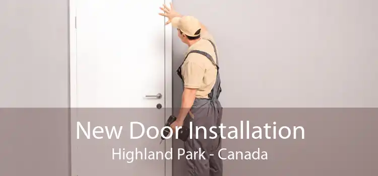 New Door Installation Highland Park - Canada