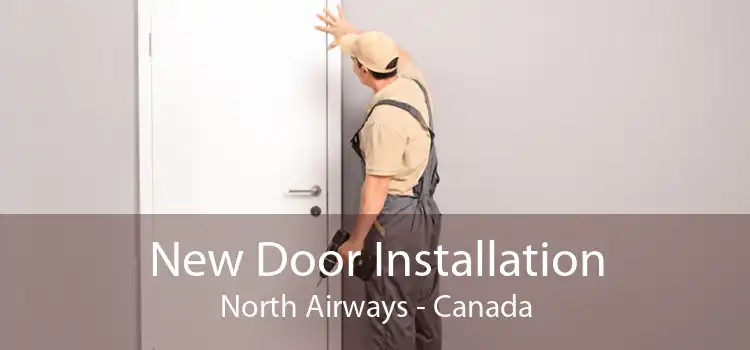 New Door Installation North Airways - Canada