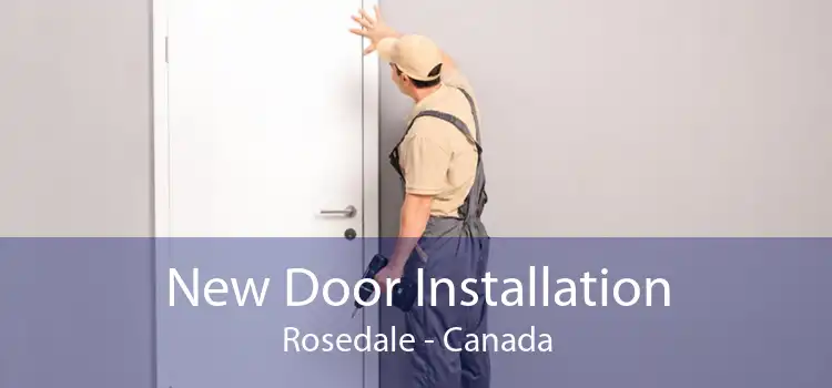 New Door Installation Rosedale - Canada
