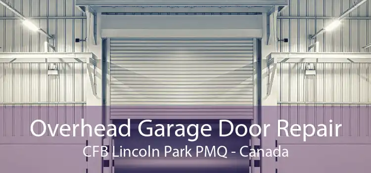 Overhead Garage Door Repair CFB Lincoln Park PMQ - Canada