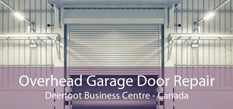 Overhead Garage Door Repair Deerfoot Business Centre - Canada