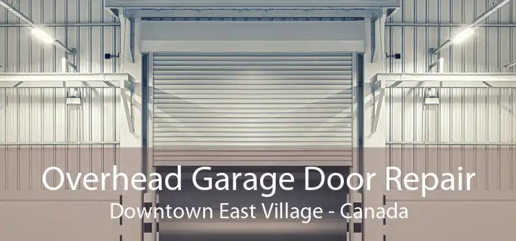 Overhead Garage Door Repair Downtown East Village - Canada