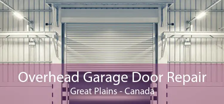 Overhead Garage Door Repair Great Plains - Canada