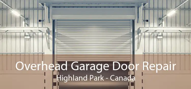 Overhead Garage Door Repair Highland Park - Canada