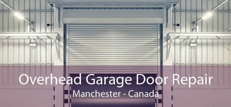 Overhead Garage Door Repair Manchester - Canada