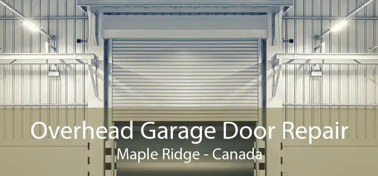 Overhead Garage Door Repair Maple Ridge - Canada