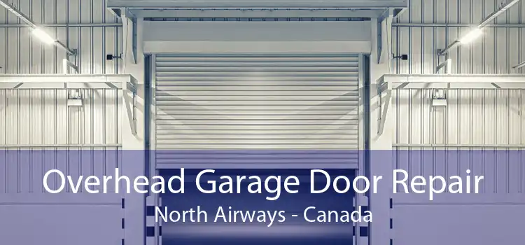 Overhead Garage Door Repair North Airways - Canada