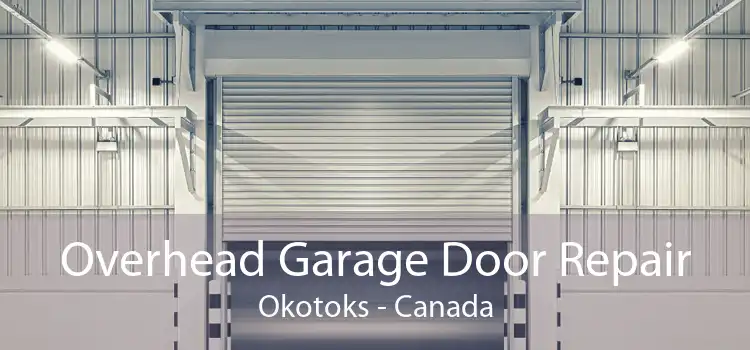 Overhead Garage Door Repair Okotoks - Canada