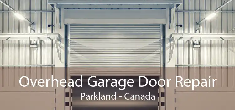 Overhead Garage Door Repair Parkland - Canada