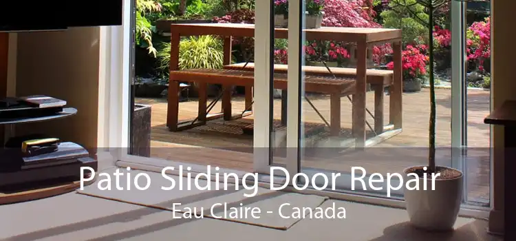 Patio Sliding Door Repair Eau Claire - Canada