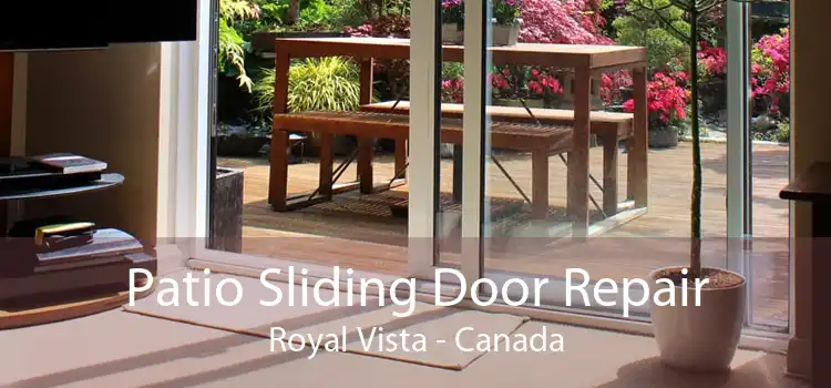 Patio Sliding Door Repair Royal Vista - Canada