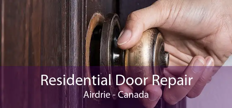 Residential Door Repair Airdrie - Canada