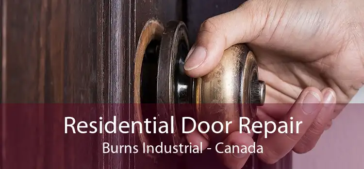 Residential Door Repair Burns Industrial - Canada