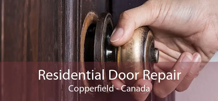 Residential Door Repair Copperfield - Canada