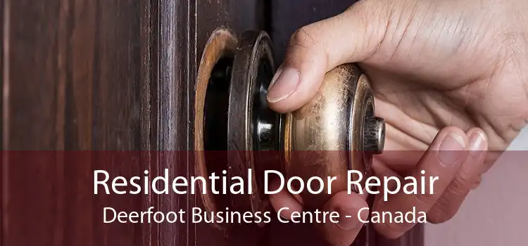 Residential Door Repair Deerfoot Business Centre - Canada
