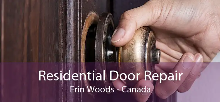 Residential Door Repair Erin Woods - Canada