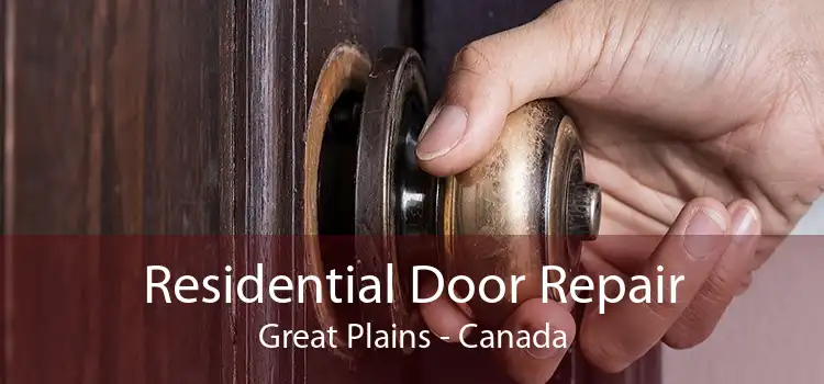 Residential Door Repair Great Plains - Canada