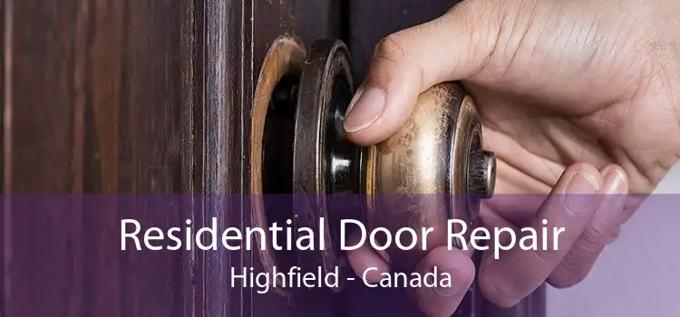 Residential Door Repair Highfield - Canada