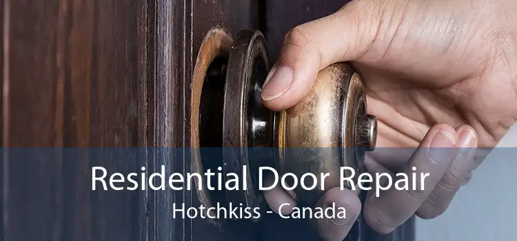 Residential Door Repair Hotchkiss - Canada