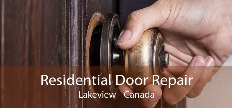 Residential Door Repair Lakeview - Canada