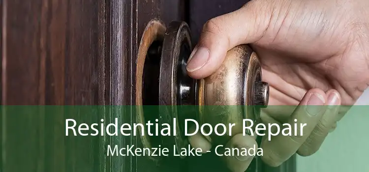 Residential Door Repair McKenzie Lake - Canada