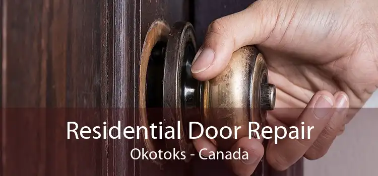Residential Door Repair Okotoks - Canada