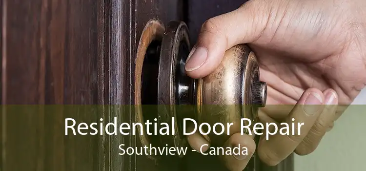 Residential Door Repair Southview - Canada